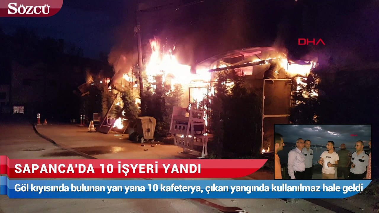 Sapanca'da 10 işyeri yandı