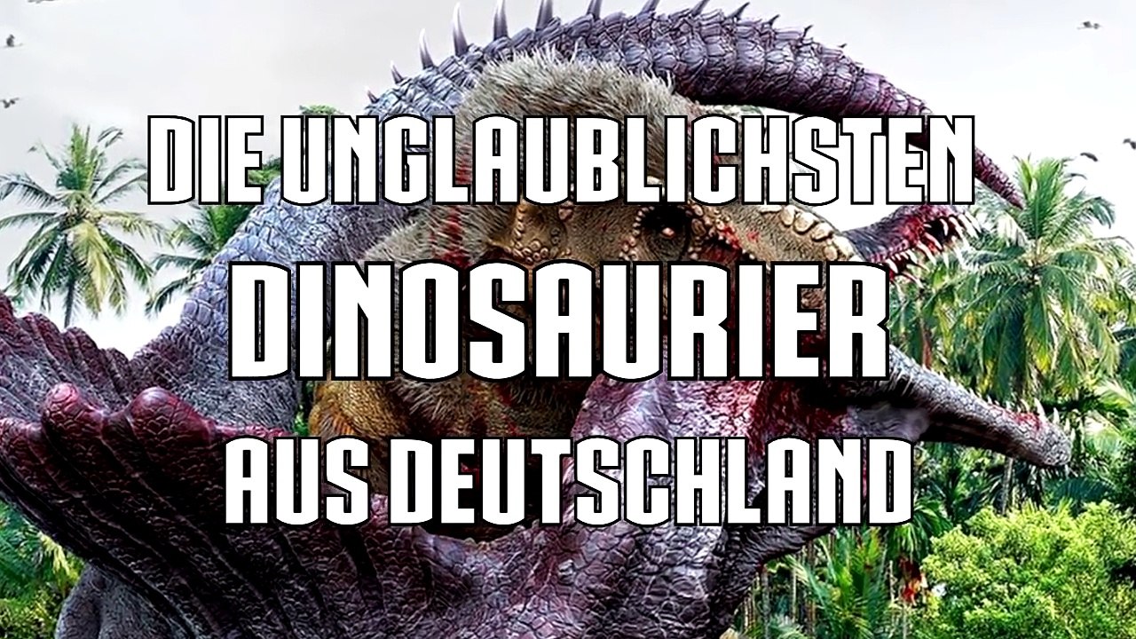 Die Unglaublichsten Dinosaurier aus Deutschland