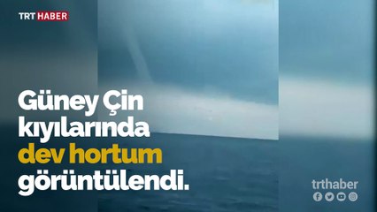 Güney Çin kıyılarında dev deniz hortumu görüntülendi
