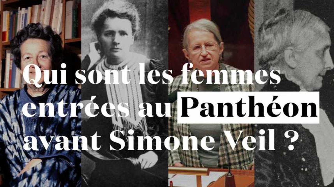 Qui sont les femmes entrées au Panthéon avant Simone Veil ? Vidéo