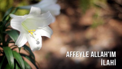 Müziksiz İlahiler - Affeyle Allah'ım