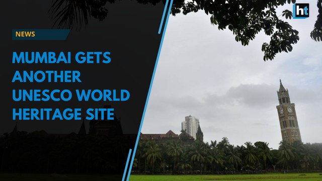 South Mumbai's Victorian and Art Deco buildings get Unesco world heritage tag