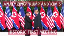 Analyzing Donald Trump And Kim Jong Un's Historic First Meeting