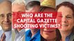 Who Are The Capital Gazette Shooting Victims?