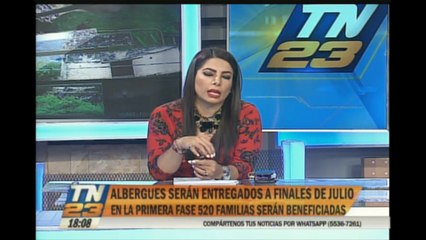 Albergues serán entregados a finales de julio