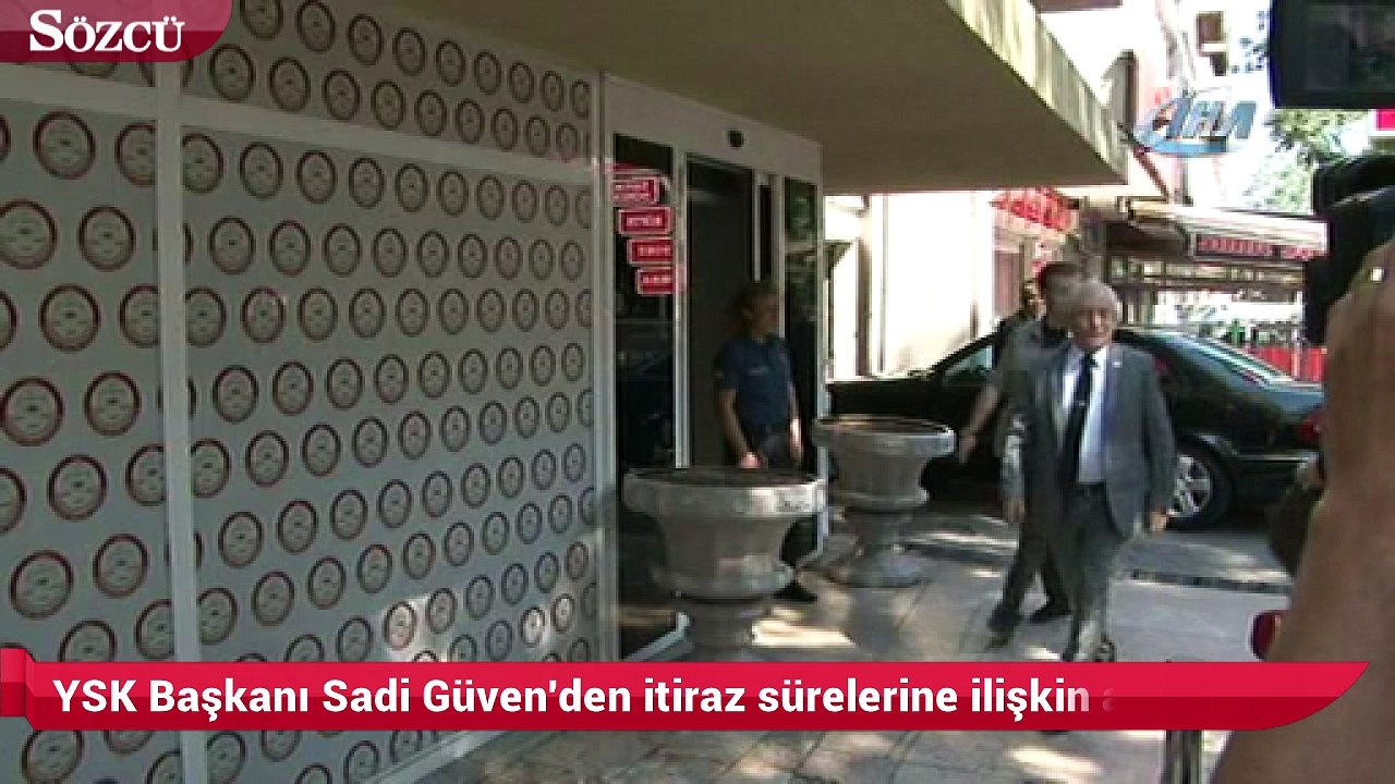 YSK Başkanı Sadi Güven'den itiraz sürelerine ilişkin açıklama