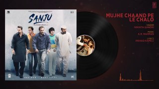 Mujhe Chaand Pe Le Chalo Full Audio Song _ SANJU _ Ranbir Kapoor _ Rajkumar Hirani _ AR Rahman
