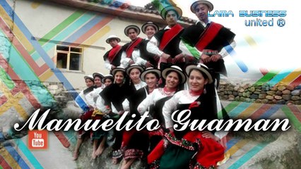 MI GRAN AMOR Manuelito Guaman de Cañar