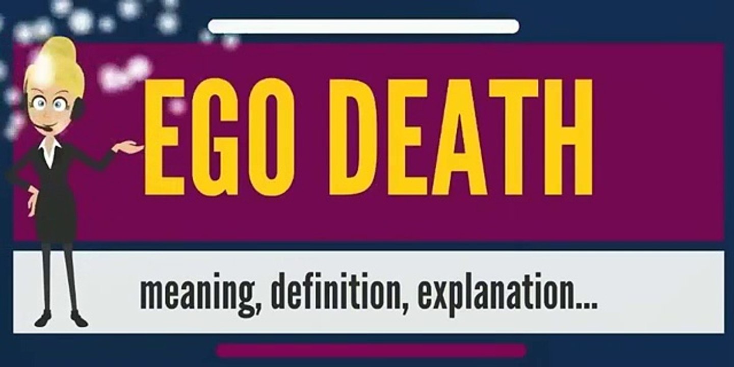 What is EGO DEATH? What does EGO DEATH mean? EGO DEATH meaning