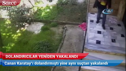 Canan Karatay’ı dolandırmıştı yine aynı suçtan yakalandı!