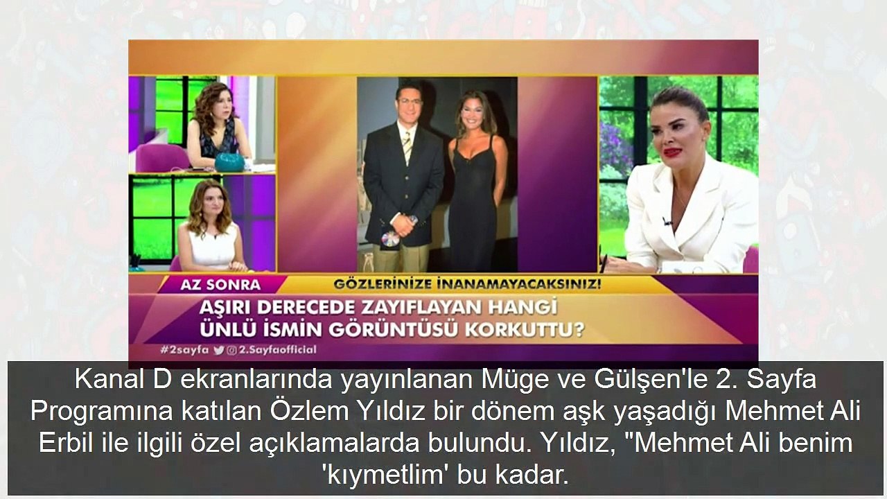 Özlem Yıldız'dan Mehmet Ali Erbil ile ilgili özel açıklamalar: O Benim Kıymetlim