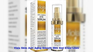 Viola Skin: Get Beautiful & Younger Looking Natural Skin!