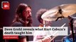 Dave Grohl Learned Lesson From Kurt Cobain