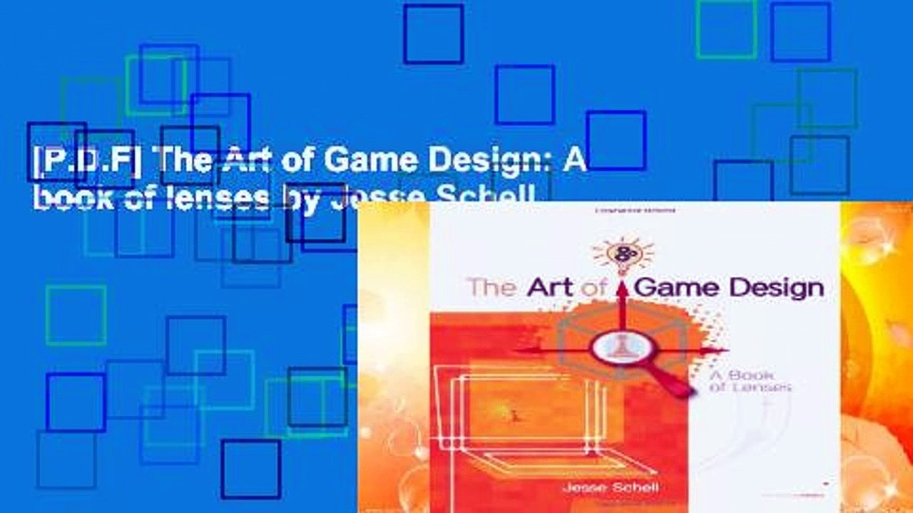 [P.D.F] The Art of Game Design: A book of lenses by Jesse Schell