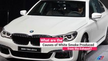 What are the Causes of White Smoke Produced from the Exhaust