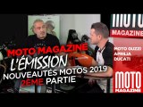 Moto Magazine l'Emission - 2e partie nouveautés moto 2019