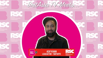 BritAsia TV Meets | Tartuffe Writers -  Asif Khan