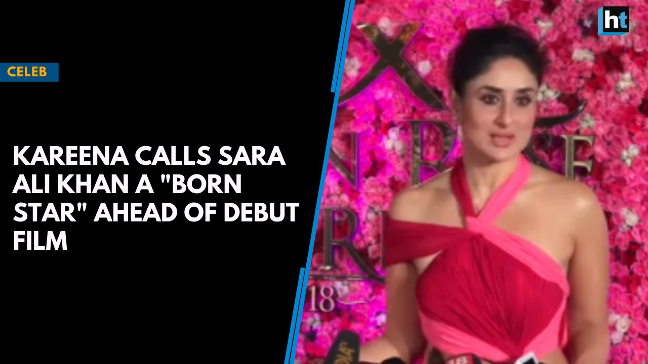 Kareena calls step-daughter Sara Ali Khan a "born star"