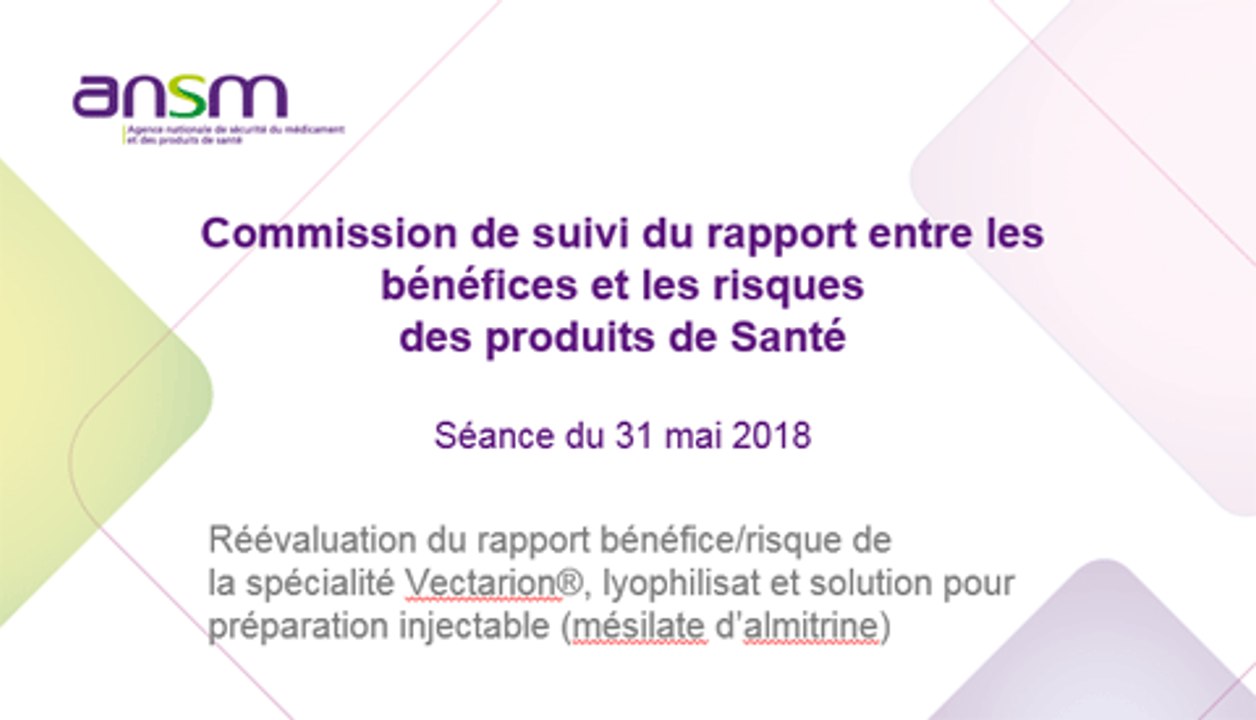 Réévaluation du rapport bénéfice/risque de la spécialité Vectarion®, lyophilisat et solution pour préparation injectable (mésilate d’almitrine)
