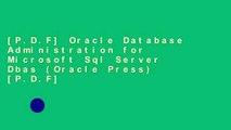[P.D.F] Oracle Database Administration for Microsoft Sql Server Dbas (Oracle Press) [P.D.F]