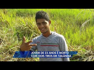 Brener Lima: jovem de 23 anos é morto com dois tiros, em Tailândia