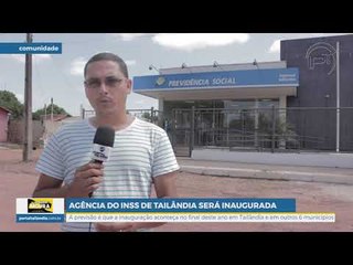 Agência do INSS de Tailândia será inaugurada até dezembro