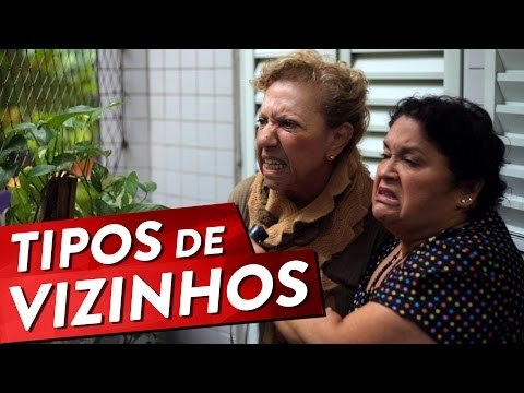 TIPOS DE VIZINHOS Pt. 2