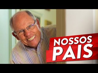 NOSSOS PAIS