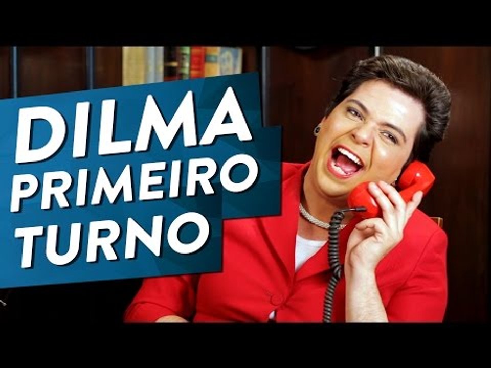 DILMA - PRIMEIRO TURNO