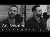 Erkan Güleryüz - Gül Bakalım (Official Video)