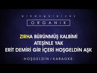 Erkan Güleryüz - Hoşgeldin (Karaoke - Orijinal Version)