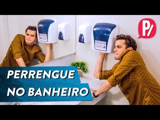 PERRENGUE NO BANHEIRO | PARAFERNALHA