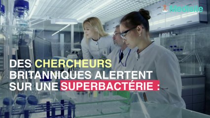 Une nouvelle superbactérie qui fait de plus en plus de morts
