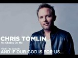 Chris Tomlin - No Chains On Me