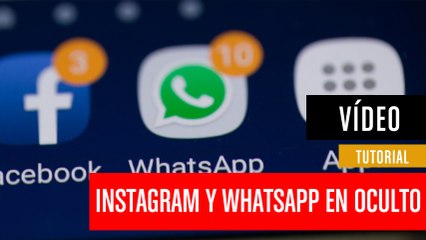 Cómo usar Instagram y Whatsapp en modo oculto