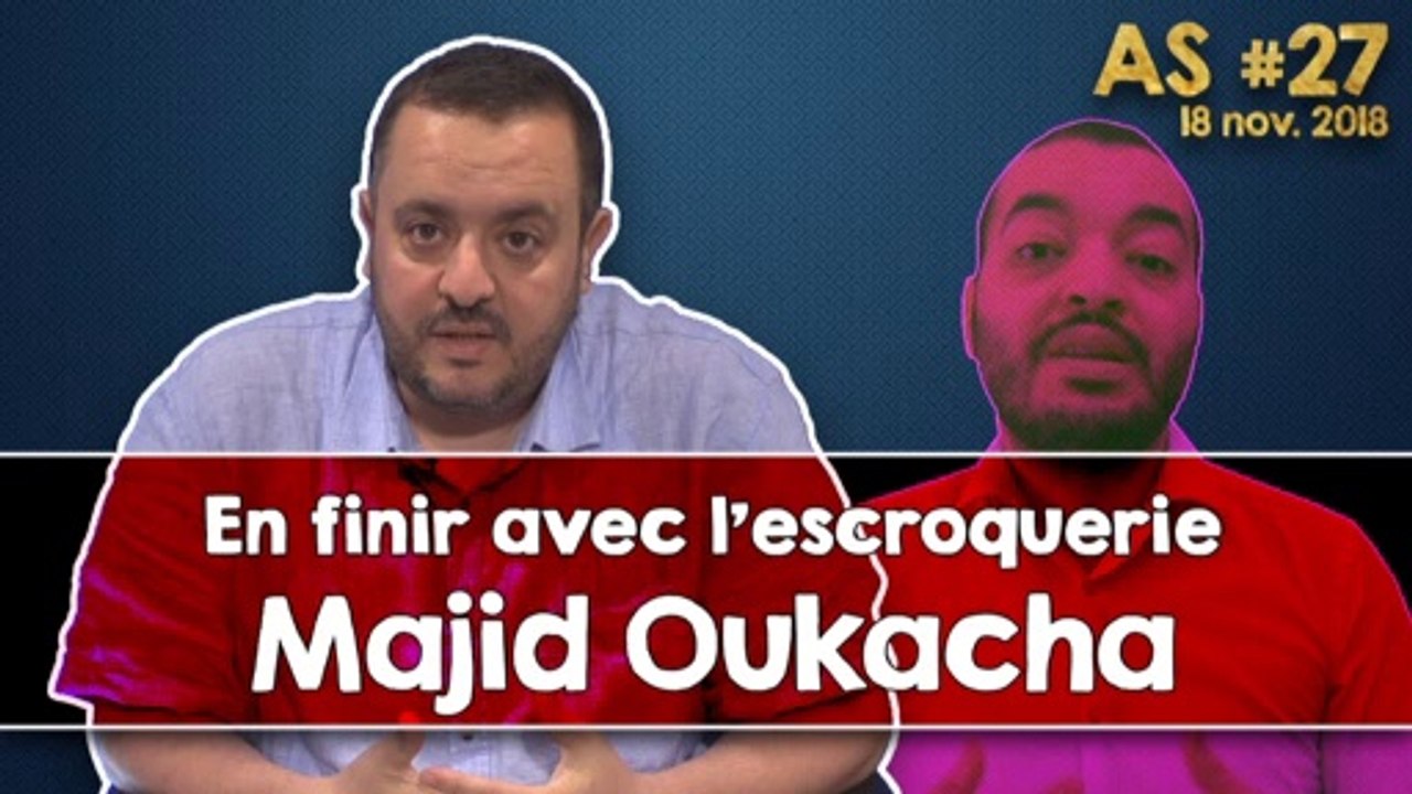 Actu au Scalpel #27 : pour en finir avec l’escroquerie Majid Oukacha