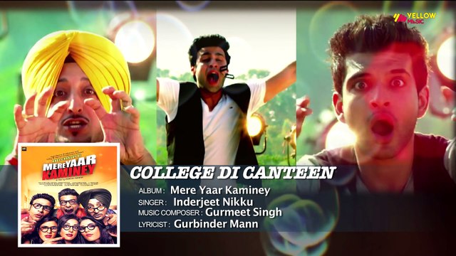College Di Canteen Audio Song | Inderjeet Nikku | Mere Yaar Kaminey | Punjabi Movie Songs