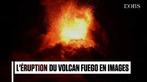 Guatemala : l'impressionnante éruption du volcan Fuego