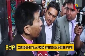 Moisés Mamani: "No tengo miedo que investiguen"