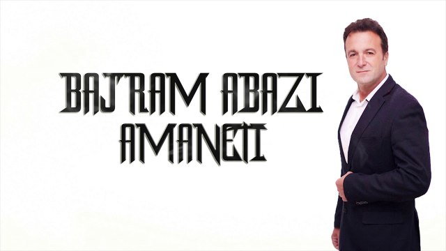 Vëllezerit Abazi Bajrami - Amaneti