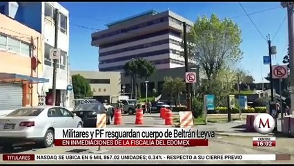 Militares y PF resguardan cuerpo de Beltrán Leyva