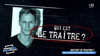 Qui est le traître de TPMP ? L'affaire Matthieu Delormeau !