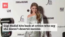 Gigi Hadid Says She Deserves All The Money She Makes