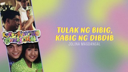 Tulak Ng Bibig Kabig Ng Dibdib - Jolina Magdangal (Audio)