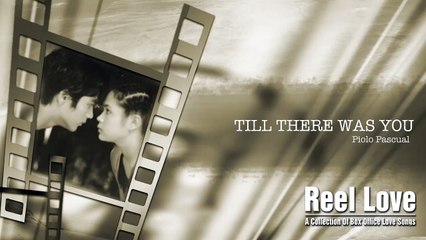 Till There Was you - Piolo Pascual (Audio)