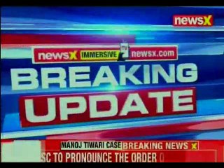 Manoj Tiwari Case: SC to pronounce order, Accessed sealed premises in sealing drive