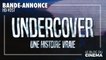 UNDERCOVER - UNE HISTOIRE VRAIE : bande-annonce [HD-VOST]