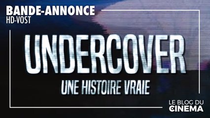 UNDERCOVER - UNE HISTOIRE VRAIE : bande-annonce [HD-VOST]