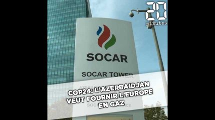 L’Azerbaïdjan veut fournir toute l'Europe en gaz