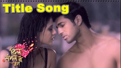 Dil Sambhal Jaa Zara (दिल संभल जा जरा ) Slowmotion Title Song By Star Plus